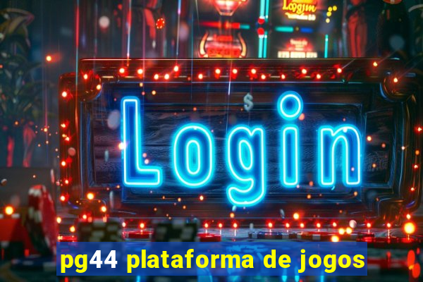 pg44 plataforma de jogos